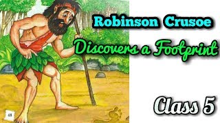 Robinson Crusoe  Discovers a footprint  Class 5 Marigold Unit3  Hindi explanation [upl. by Siraf70]