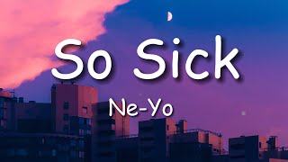 So Sick  NeYo Lyrics [upl. by Omolhs]