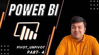 Power BI  PivotUnpivot  Part 4 [upl. by Aimas763]