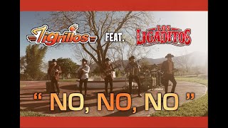 LOS TIGRILLOS Feat LOS LIGADITOS  NO NO NO [upl. by Denna410]