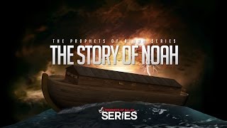 The Story of Noah AS  Prophets of Allah Series [upl. by Stoecker218]