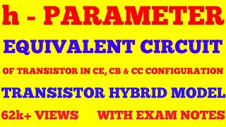 h  PARAMETER EQUIVALENT CIRCUIT OF TRANSISTOR IN CE CB CC CONFIGURATION  HYBRID MODEL  NOTES [upl. by Adelaide451]