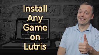 How to Install Games on Lutris Manually [upl. by Catima]