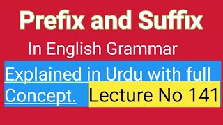 Lecture No 141prefix and suffixwhat is prefixwhat is suffixprefixesSuffixesEnglish grammar [upl. by Justinian]