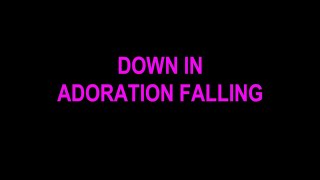 Down in Adoration Falling HD [upl. by Murdock]