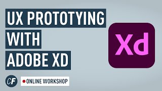 UX Prototying with Adobe XD Online Workshop [upl. by Bouton31]