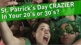 St Patricks Day in your 20s vs 30s [upl. by Paulo]