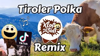 Tiroler Polka Kloß mit Soß Remix [upl. by Elston771]