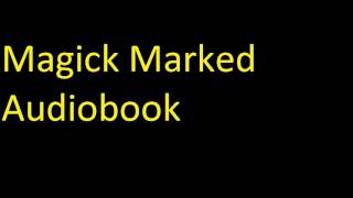 Magick Marked Audiobook [upl. by Borer]