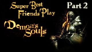 Super Best Friends Stream Demons Souls  Part 2 [upl. by Beryl]