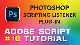 Adobe Script Tutorial 10 Photoshop Scripting Listener Plugin [upl. by Gardiner991]