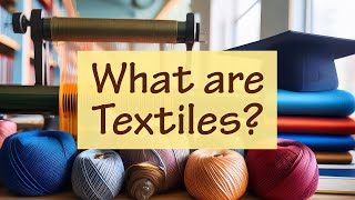 Basics Of Textiles Introduction To Textile Definition of Textile What Is A Textile [upl. by Vas133]