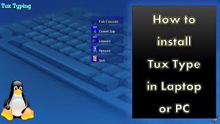 How to install Tux Type in Laptop or PC [upl. by Neale5]