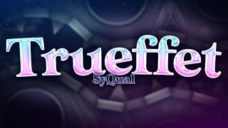 Trueffet by SyQual Extreme Demon  Geometry Dash [upl. by Bergmans725]