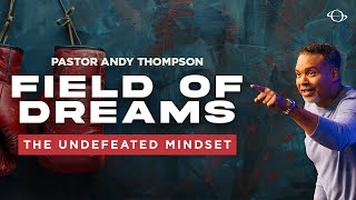 Pastor Andy Thompson  Field of Dreams The Undefeated Mindset  120824 [upl. by Burrell]