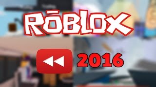 Roblox Rewind 2016 [upl. by Chamberlin96]