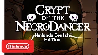 Crypt of the NecroDancer Nintendo Switch Edition  Launch Trailer [upl. by Incrocci]