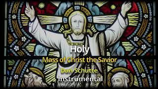 Holy Mass of Christ the Savior Dan Schutte  Instrumental [upl. by Irianat]