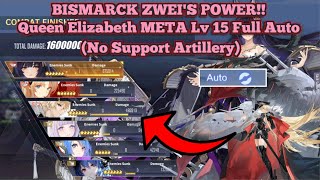 BISMARCK ZWEIS POWER Queen Elizabeth META Lv 15 FULL AUTO CLEAR No Support Artillery  Azur Lane [upl. by Anaicilef754]