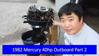 1982 Mercury 40hp Outboard Part 2 [upl. by Eisserc999]