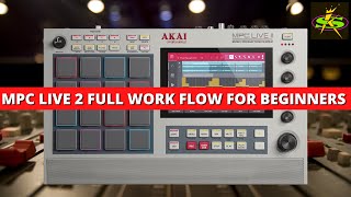 AKAI MPC LIVE 2 FULL WORKFLOW Instructional Video [upl. by Piefer815]