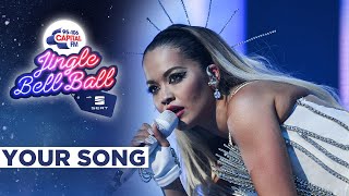 Rita Ora  Your Song Live at Capitals Jingle Bell Ball 2019  Capital [upl. by Drofnelg]