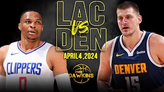 Denver Nuggets vs Los Angeles Clippers Full Game Highlights  April 4 2024  FreeDawkins [upl. by Eidde]