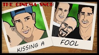 Kissing a Fool  The Cinema Snob [upl. by Aynosal]