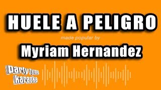 Myriam Hernandez  Huele A Peligro Versión Karaoke [upl. by Bink]