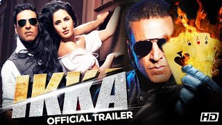 IKKA Official Trailer  Akshay Kumar  Katrina Kaif  2020 Movie [upl. by Quitt]