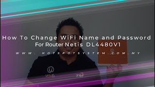 How To Change WiFi Name and Password Netis DL4480V  AC1200 Provide By TM UniFi [upl. by Alvy]