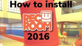 How to install Rec Room 2016 [upl. by Athelstan]