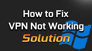 VPN Not Working in Windows 1110  Fix VPN Problems Tutorial [upl. by Hollingsworth]