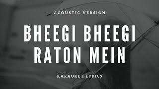 Bheegi Bheegi Raaton Mein  Unplugged Karaoke With Lyrics  Adnan Sami  Acoustic Version [upl. by Wilone230]