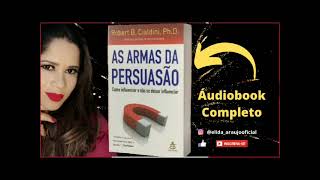 As Armas da Persuasão Robert B Cialdini  Áudiobook Completo [upl. by Sage]