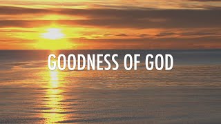 Goodness of God  Bethel  Jenn Johnson  Lyrics [upl. by Sammy]