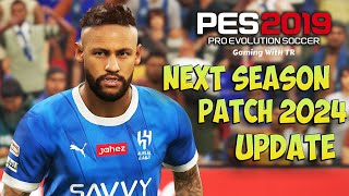 PES 2019 NEXT SEASON PATCH 2024 UPDATE [upl. by Assilrac]