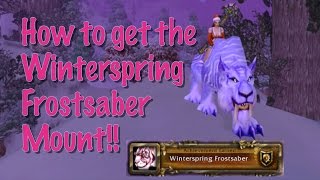 How to get the Winterspring Frostsaber Mount  World of Warcraft [upl. by Ycat861]