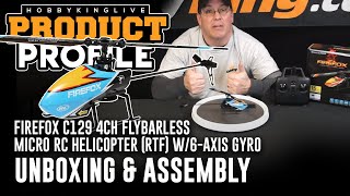 Firefox C129 4ch Flybarless Micro RC Helicopter RTF w6Axis Gyro  Unboxing amp Assembly [upl. by Amend]