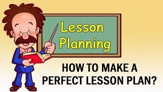 How to make a Perfect Lesson Plan [upl. by Market]