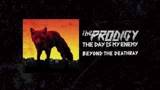 The Prodigy  Beyond the Deathray [upl. by Nnyleve]