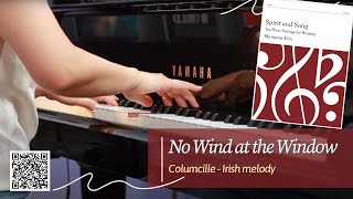 Augsburg No Wind at the Window Columcille  Irish melody  arr Marianne Kim [upl. by Benildis]