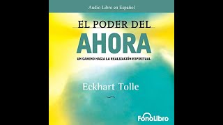 El Poder del Ahora AudioLibro  Eckhart Tolle [upl. by Dlareme]