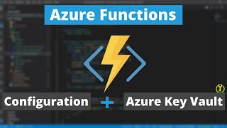 Configuration in Azure Functions with Azure KeyVault [upl. by Aihsak988]