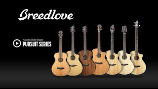 Breedlove Guitars The Pursuit Series AcousticElectric Guitars [upl. by Nema]