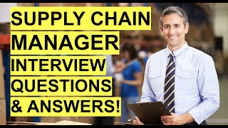 SUPPLY CHAIN MANAGER Interview Questions amp Answers HOW TO PASS a Supply Chain Management Interview [upl. by Giulietta21]