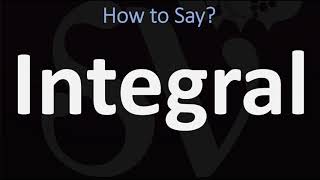 How to Pronounce Integral CORRECTLY [upl. by Presley]