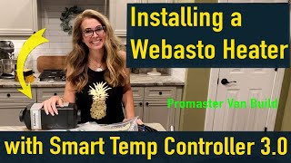 Installing a Webasto Heater with Smart Temp Controller in a Promaster Van [upl. by Siuqramed]