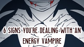 6 Signs Youre Dealing with Energy Vampires [upl. by Acie569]