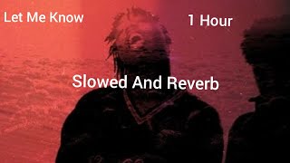 Let Me Know 1 Hour  Slowed And Reverbed  Juice WRLD [upl. by Rihaz]